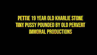 PETTIE 19-YEAR-OLD KHARLIE STONE TINY PUSSY POUNDED BY OLD PERVERT – IMMORAL PRODUCTIONS 4K
